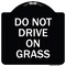 Signmission Do Not Drive on Grass Heavy-Gauge Aluminum Architectural Sign, 18" x 18", BW-1818-24151 A-DES-BW-1818-24151 - alternate 1